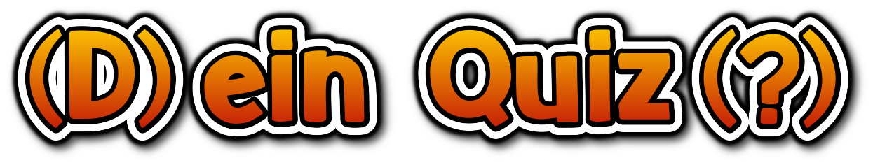 Dein Quiz